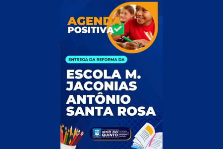 Prefeitura de Sitio do Quinto realiza entrega da reforma da Escola Municipal Jaconias Antonio Santa Rosa no dia 09 de Março