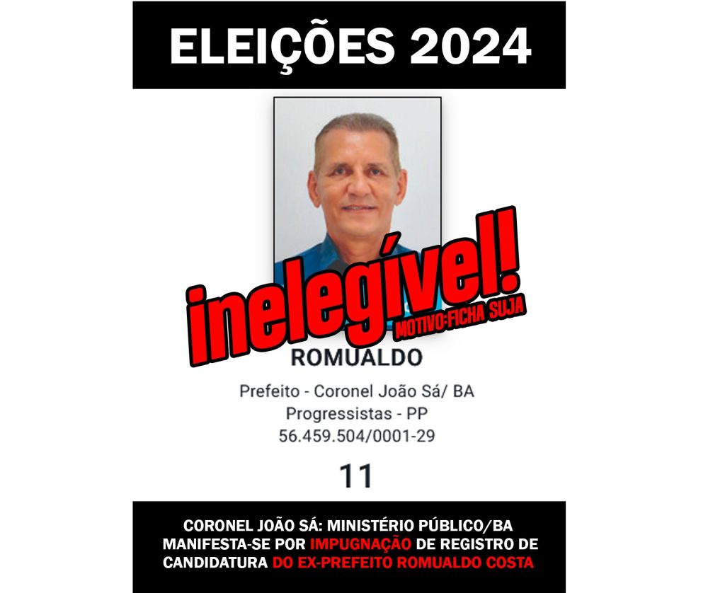 Coronel João Sá: MP Eleitoral da Bahia impugna candidatura do ex-prefeito Romualdo Costa por improbidade administrativa Coronel João Sá: MP Eleitoral da Bahia impugna candidatura do ex-prefeito Romualdo Costa por improbidade administrativa
