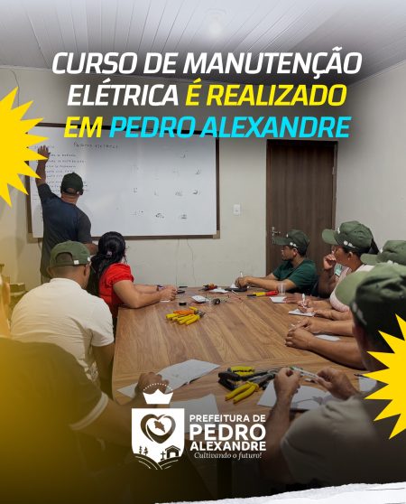 Prefeitura de Pedro Alexandre promove curso de manutenção elétrica para qualificação profissional Prefeitura de Pedro Alexandre promove curso de manutenção elétrica para qualificação profissional
